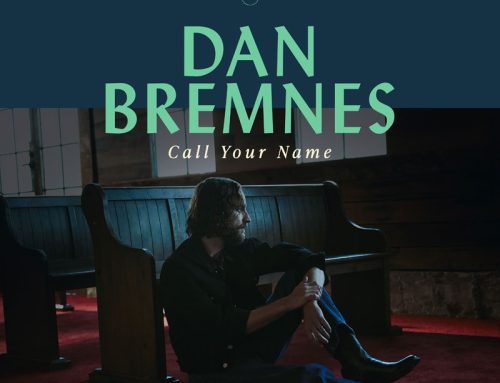 Dan Bremnes Seeks God in Darkest Hour on Autobiographical “Call Your Name”